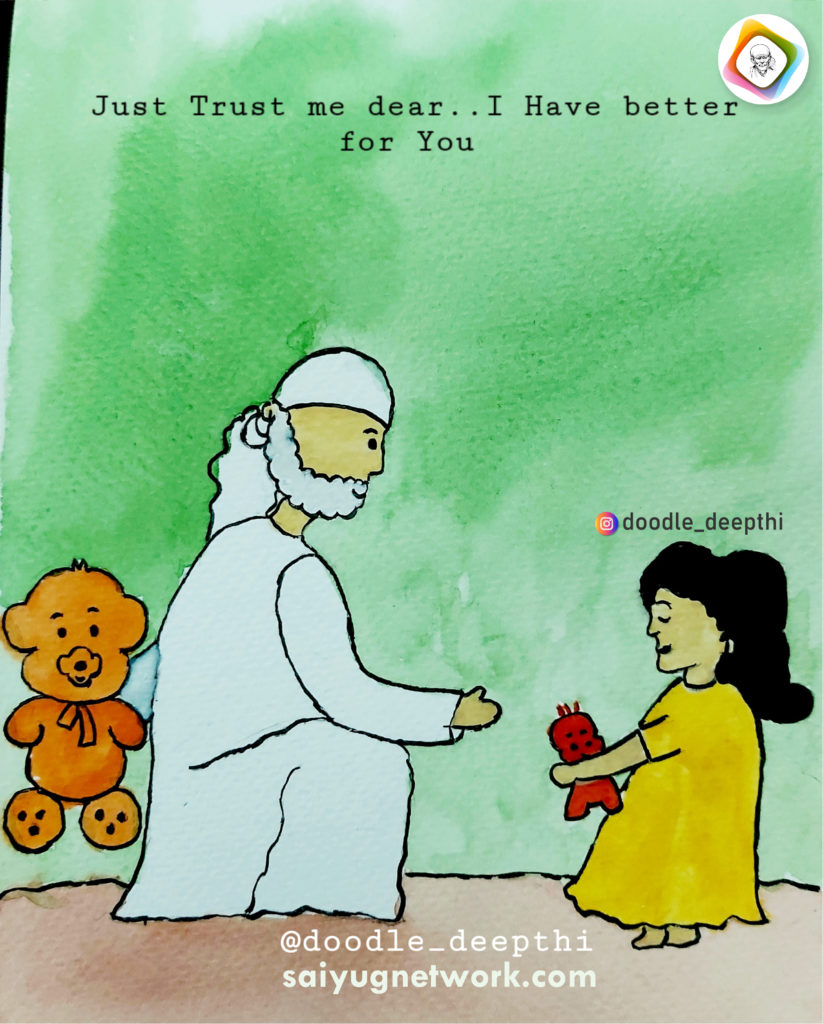 A heartwarming doodle of Shirdi Sai Baba wearing a white kafni, kneeling down to speak with a young girl in a yellow dress. Baba is holding a large teddy bear behind his back while the girl holds a small red toy, accompanied by the text: "Just Trust me dear.. I Have better for You."