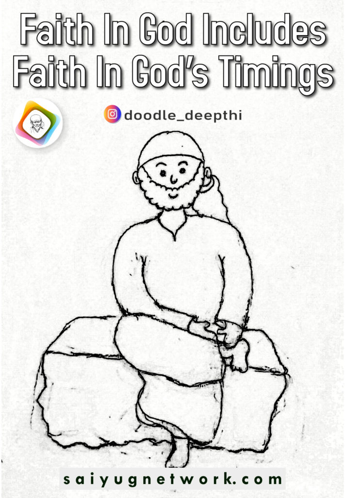 A minimalist black and white ink doodle of Shirdi Sai Baba wearing a simple kafni, seated calmly on a large stone block. The image features the inspiring text at the top: "Faith In God Includes Faith In God's Timings."