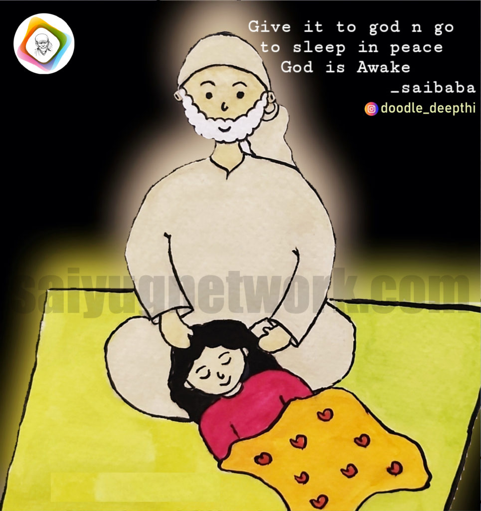 A digital watercolor doodle depicting Shirdi Sai Baba in a white kafni and headscarf, sitting behind a young girl who is sleeping peacefully under a yellow blanket with red hearts. Sai Baba is gently touching her head, surrounded by a soft glow against a black background. The text reads, "Give it to god n go to sleep in peace God is Awake."