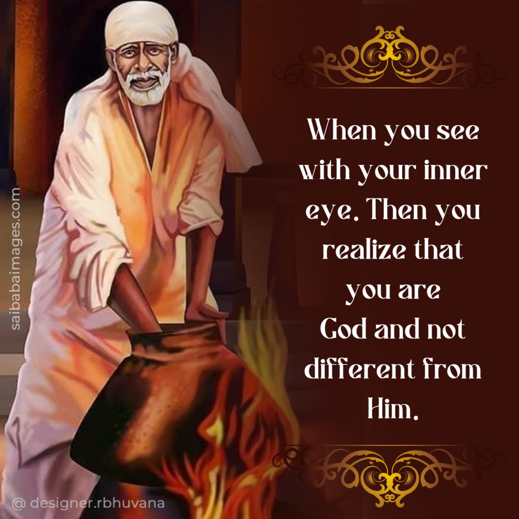 An illustration of Shirdi Sai Baba wearing a white headcloth and a traditional long robe known as a kafni, stirring a large pot over an open fire. Beside him is an inspirational quote: "When you see with your inner eye, Then you realize that you are God and not different from Him."