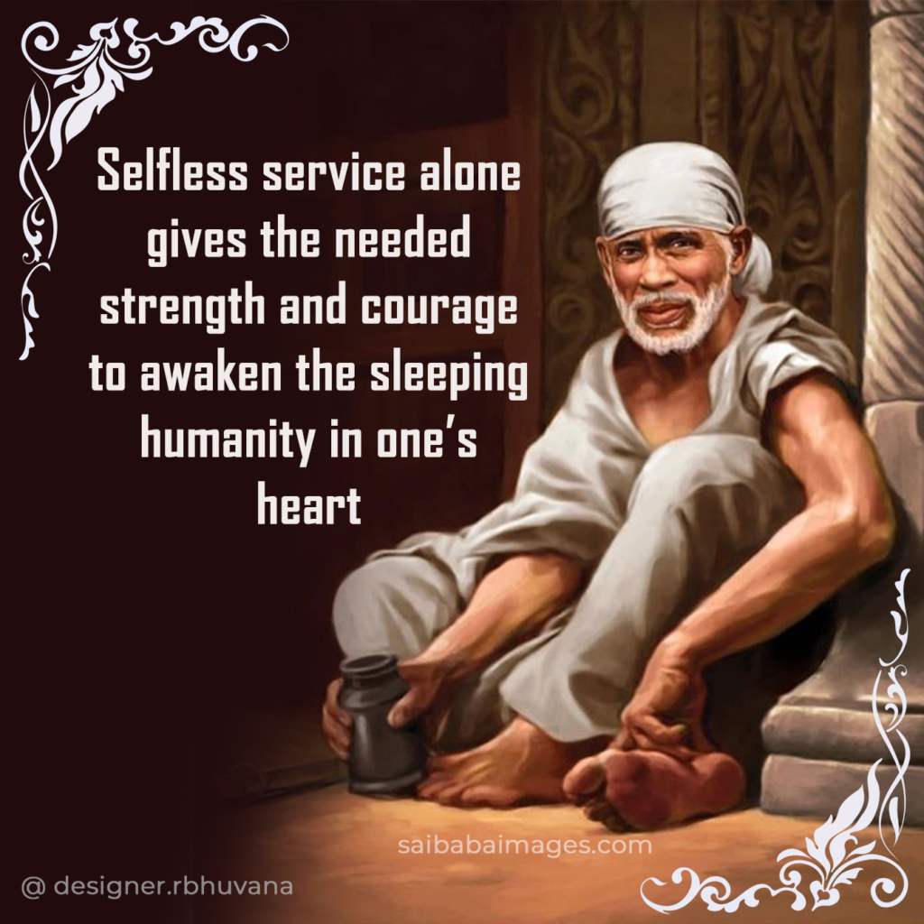 Shri Sai Baba seated on the floor in white robes, holding a metal pot, with serene expression against dark ornate background framed by decorative borders. Inspirational quote: "Selfless service alone gives the needed strength and courage to awaken the sleeping humanity in one's heart." Sai Baba images free download.